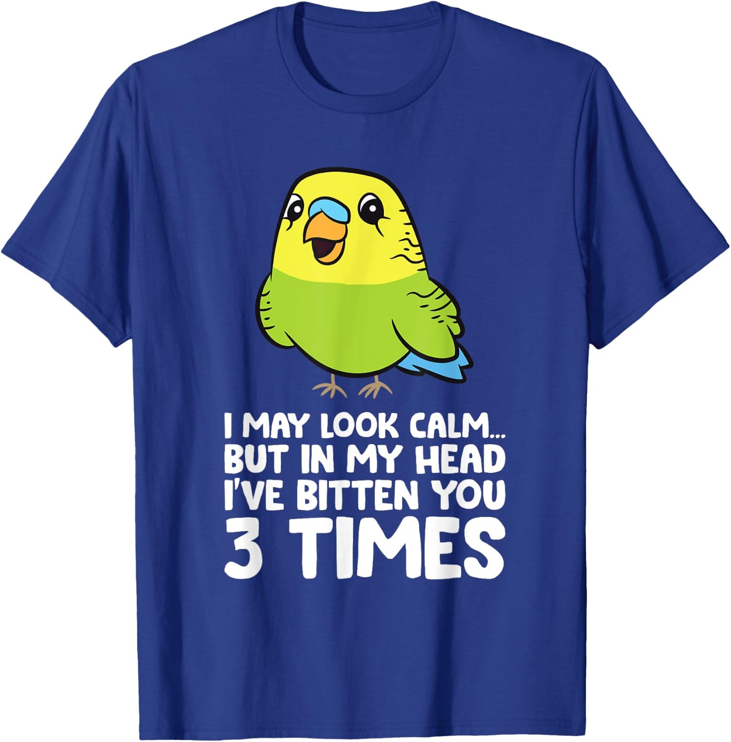 Budgie Bird In My Head I've Bitten You 3 Times Cute Parakeet T-Shirt - T-Shirt | Royal