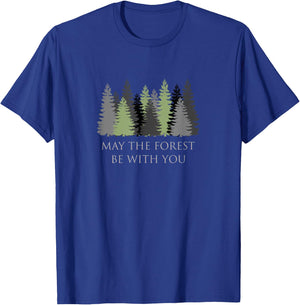 May The Forest Be With You T-Shirt - T-Shirt | Royal