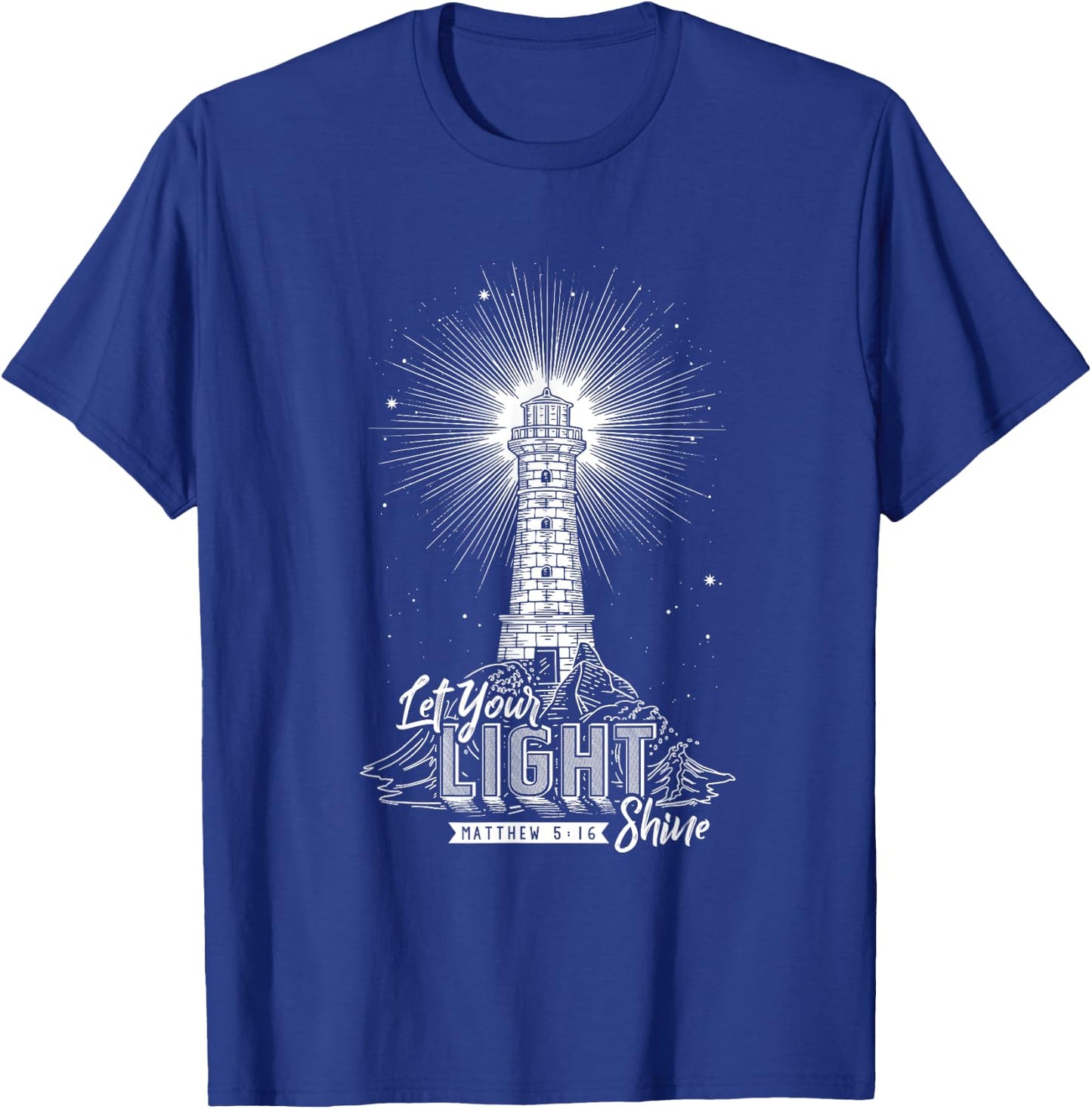 Let Your Light Shine Christian Believer Religious Lighthouse T-Shirt - T-Shirt | Royal