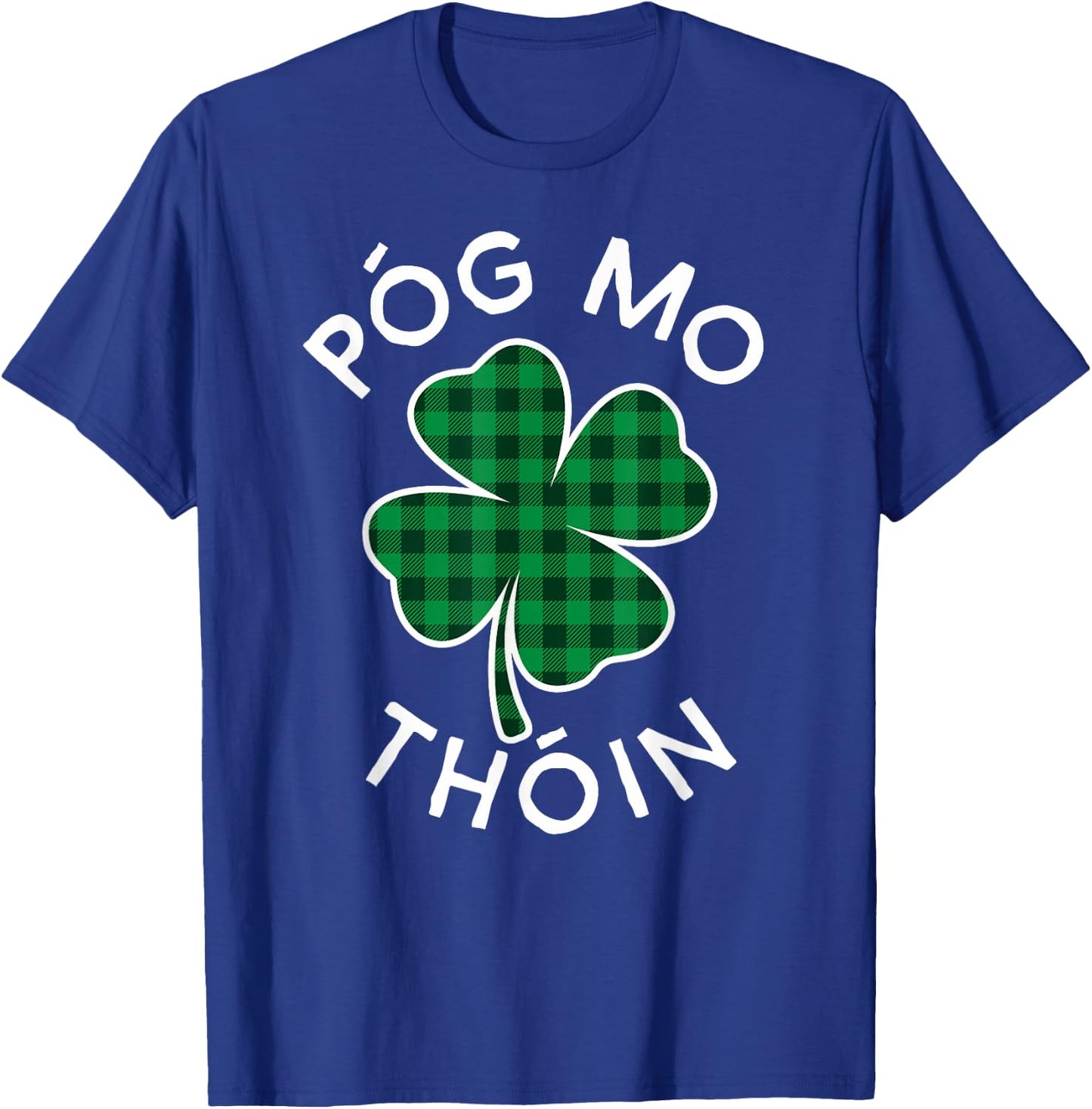 Pog Mo Thoin Plaid Lucky Clover St. Patrick's Day T-Shirt - T-Shirt | Royal