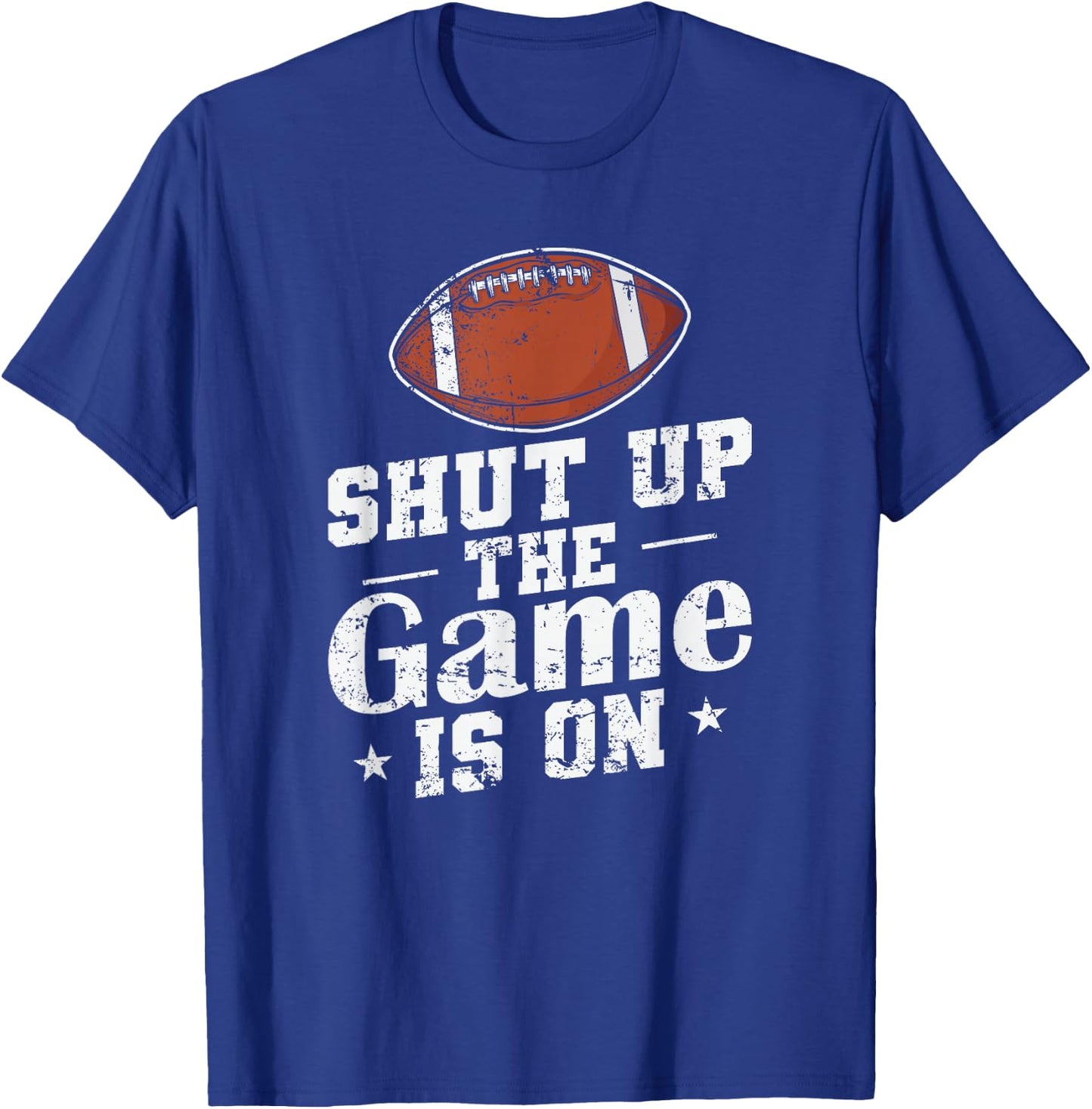 Shut up the Game is on American Football T-Shirt - T-Shirt | Royal