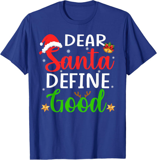 Funny Christmas Pajama Family Shirt, Dear Santa Define Good T-Shirt - T-Shirt | Royal