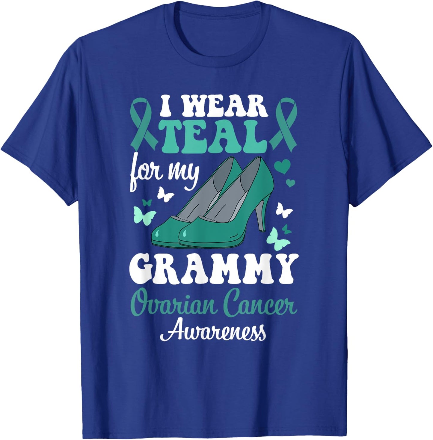I wear Teal for my Grammy Ovarian Cancer Awareness T-Shirt - T-Shirt | Royal