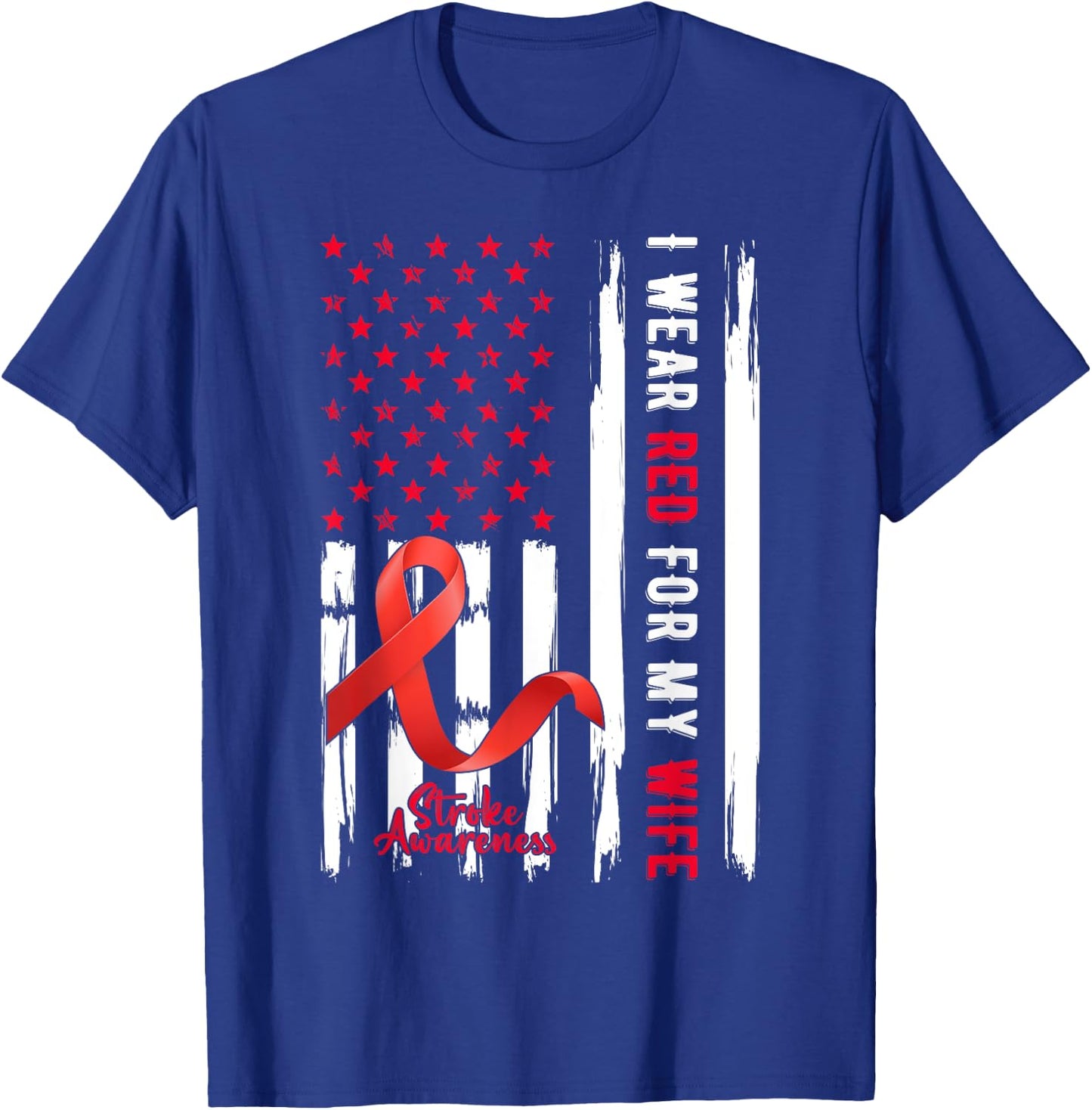 I Wear Red For My Wife Stroke Awareness Survivor Warrior T-Shirt - T-Shirt | Royal