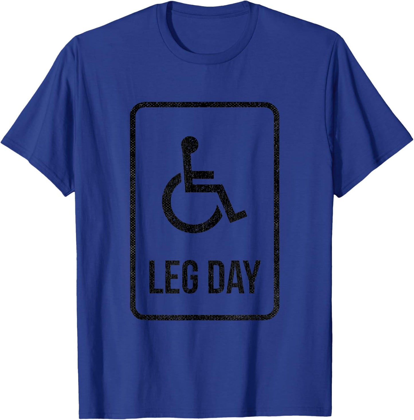 Leg Day Wheelchair Funny Handicap Workout Outfit Gym T-Shirt - T-Shirt | Royal