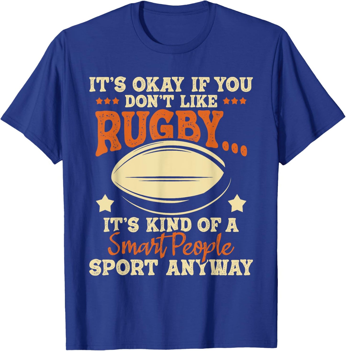 It's Okay If You Don't Like Rugby - Rugby Player Coach T-Shirt - T-Shirt | Royal