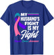 My Husband's Fight Is My Fight Thyroid Cancer Awareness T-Shirt - T-Shirt | Royal