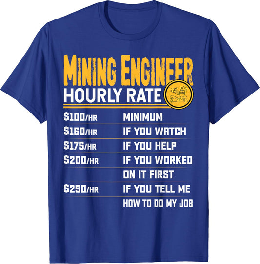 Mining Engineer Hourly Rate - Funny Miner Mining Engineering T-Shirt - T-Shirt | Royal