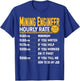 Mining Engineer Hourly Rate - Funny Miner Mining Engineering T-Shirt - T-Shirt | Royal