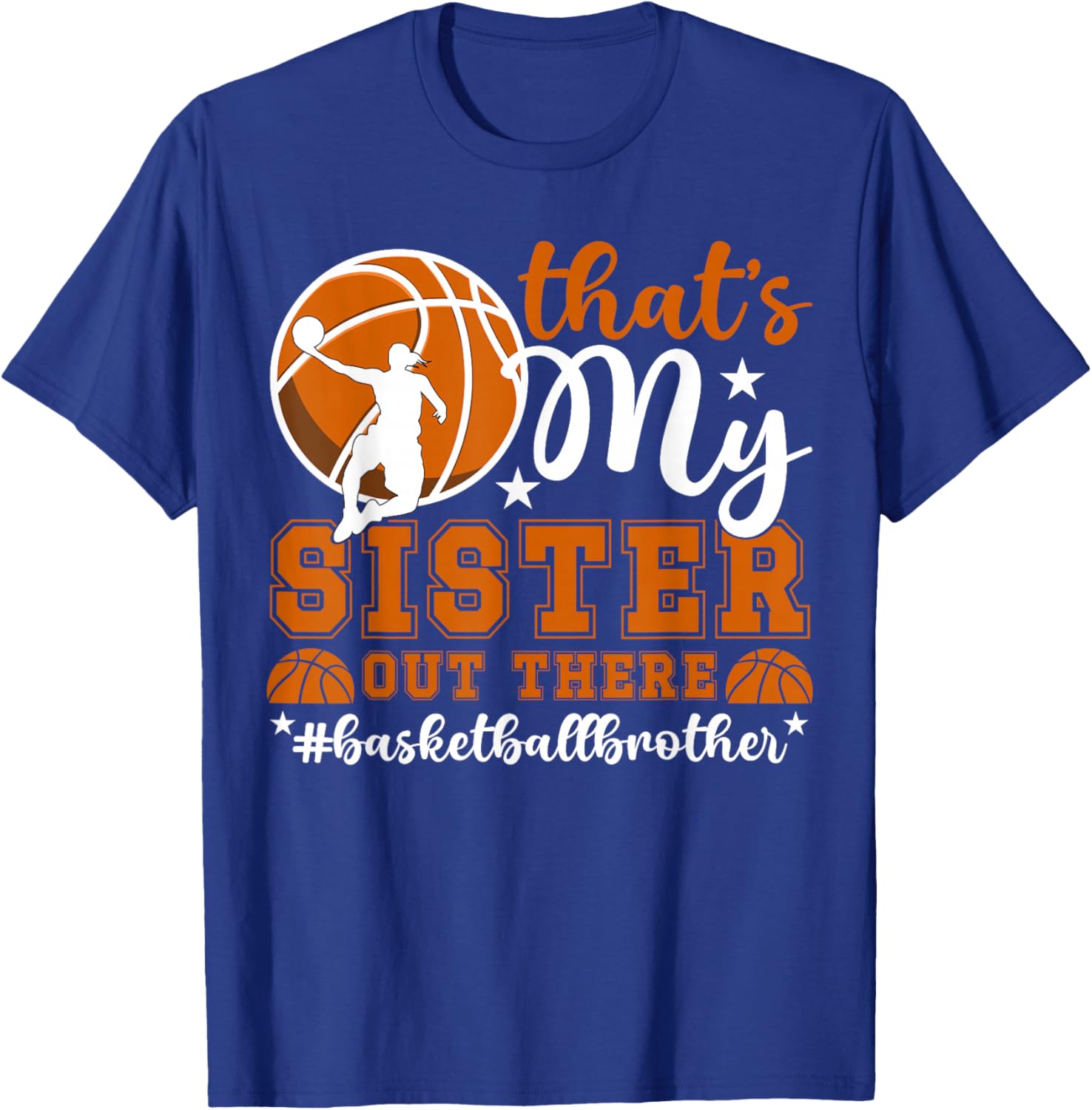 That's My Sister Basketball Brother Of A Basketball Player T-Shirt - T-Shirt | Royal
