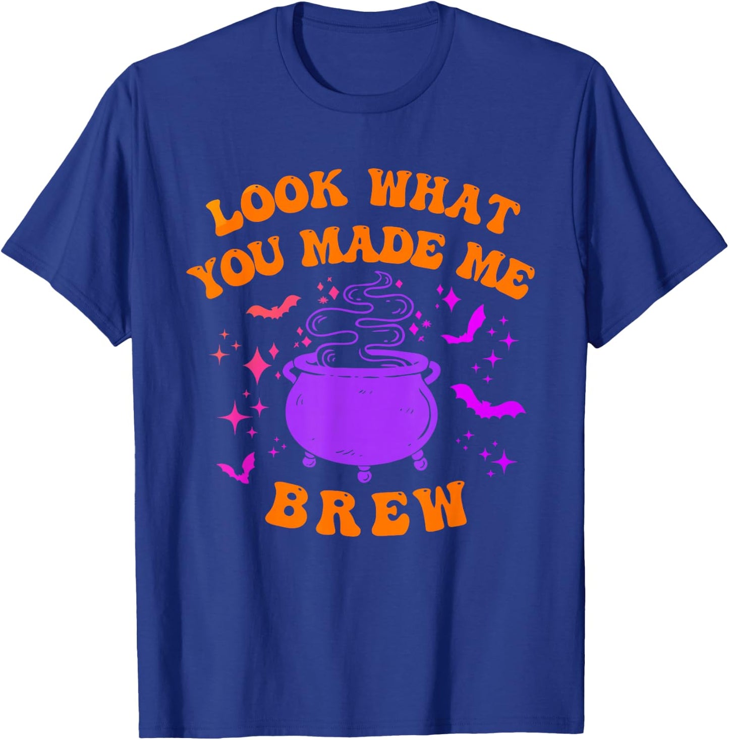 Look What You Made Me Brew Apparel T-Shirt - T-Shirt | Royal