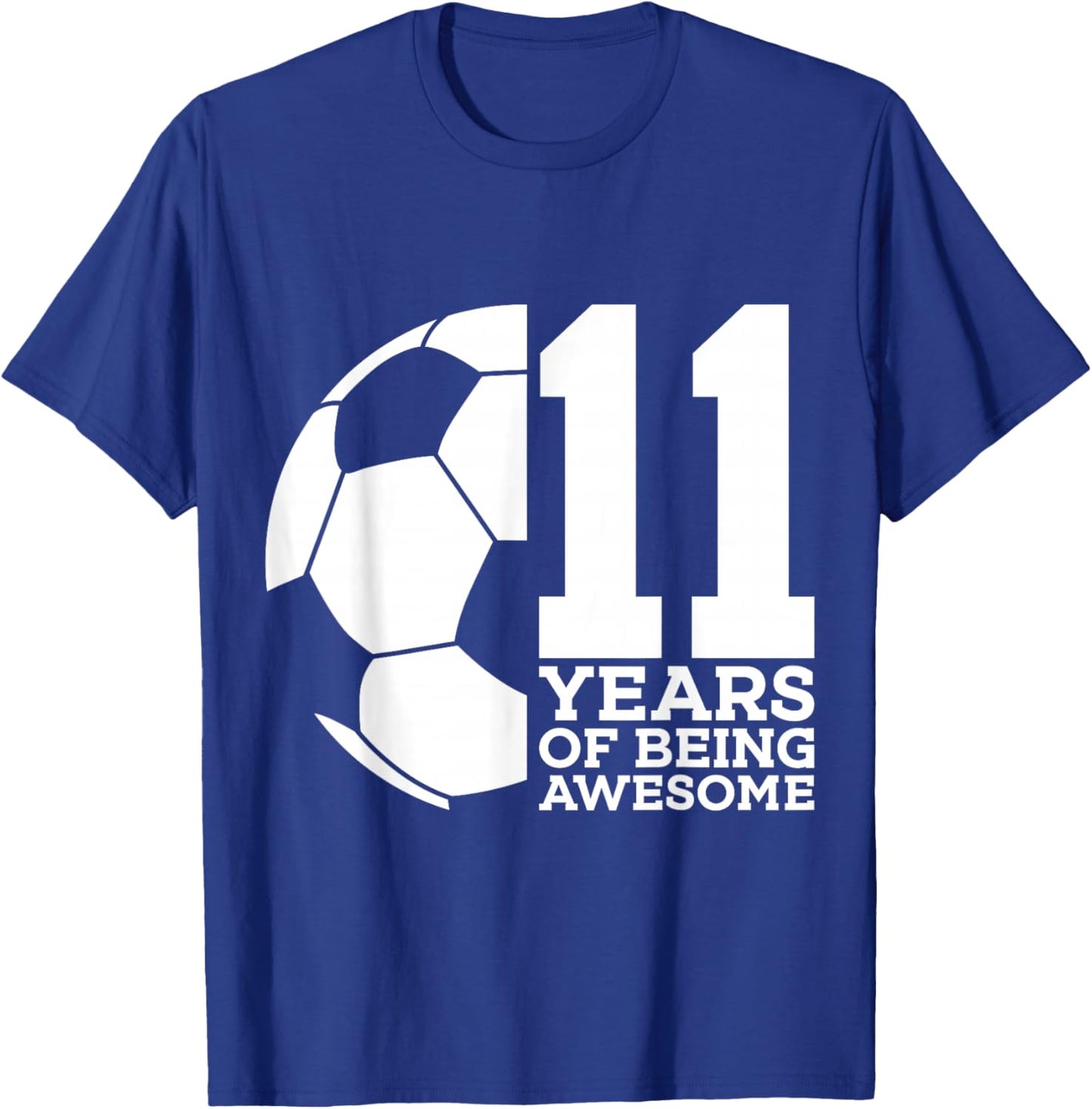 11 Years of Being Awesome Soccer 11th Birthday T-Shirt - T-Shirt | Royal
