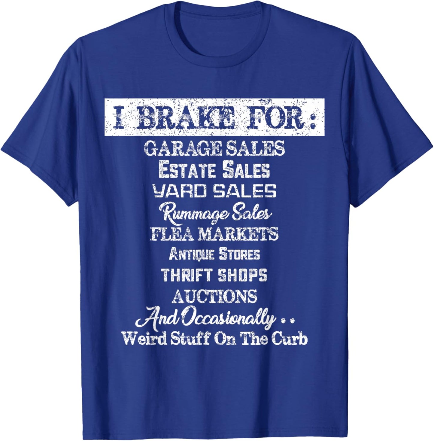 I Brake For Garage Sales Thrift Stores T-Shirt - T-Shirt | Royal