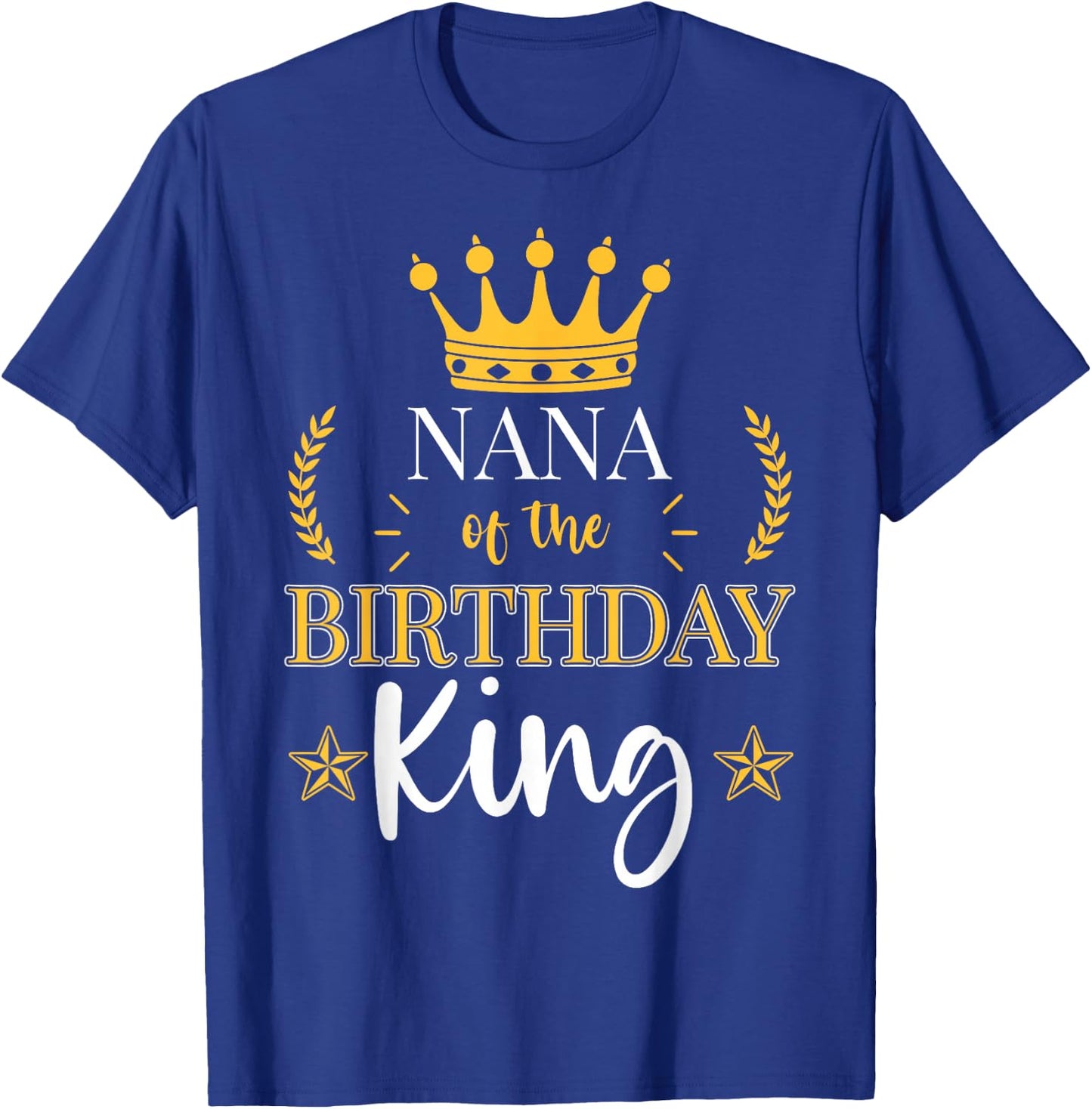 Nana of the Birthday King Theme Party Bday Celebration T-Shirt - T-Shirt | Royal