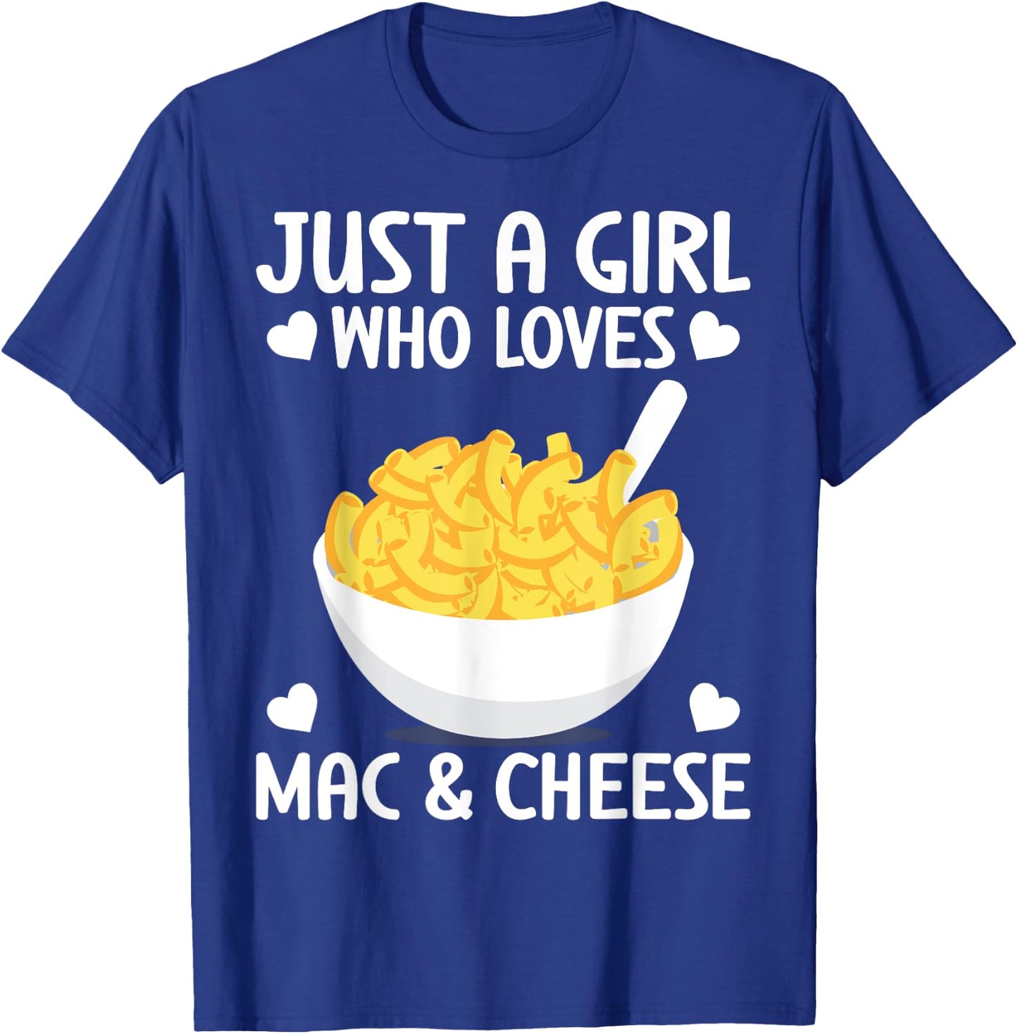 Macaronie & Cheese Funny Girl who loves Mac & Cheese T-Shirt - T-Shirt | Royal