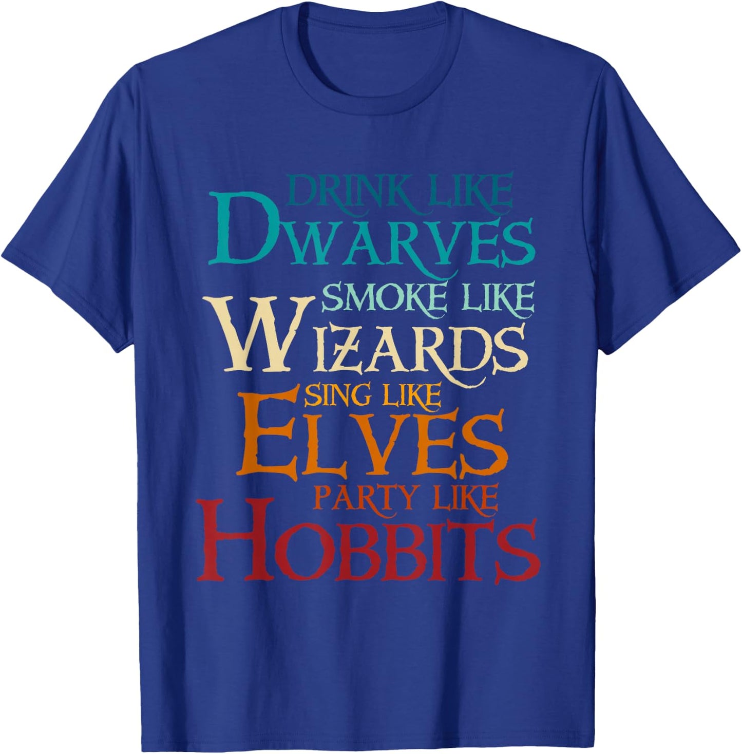 Drink Like Dwarves Smoke Like Wizards Funny T-Shirt - T-Shirt | Royal