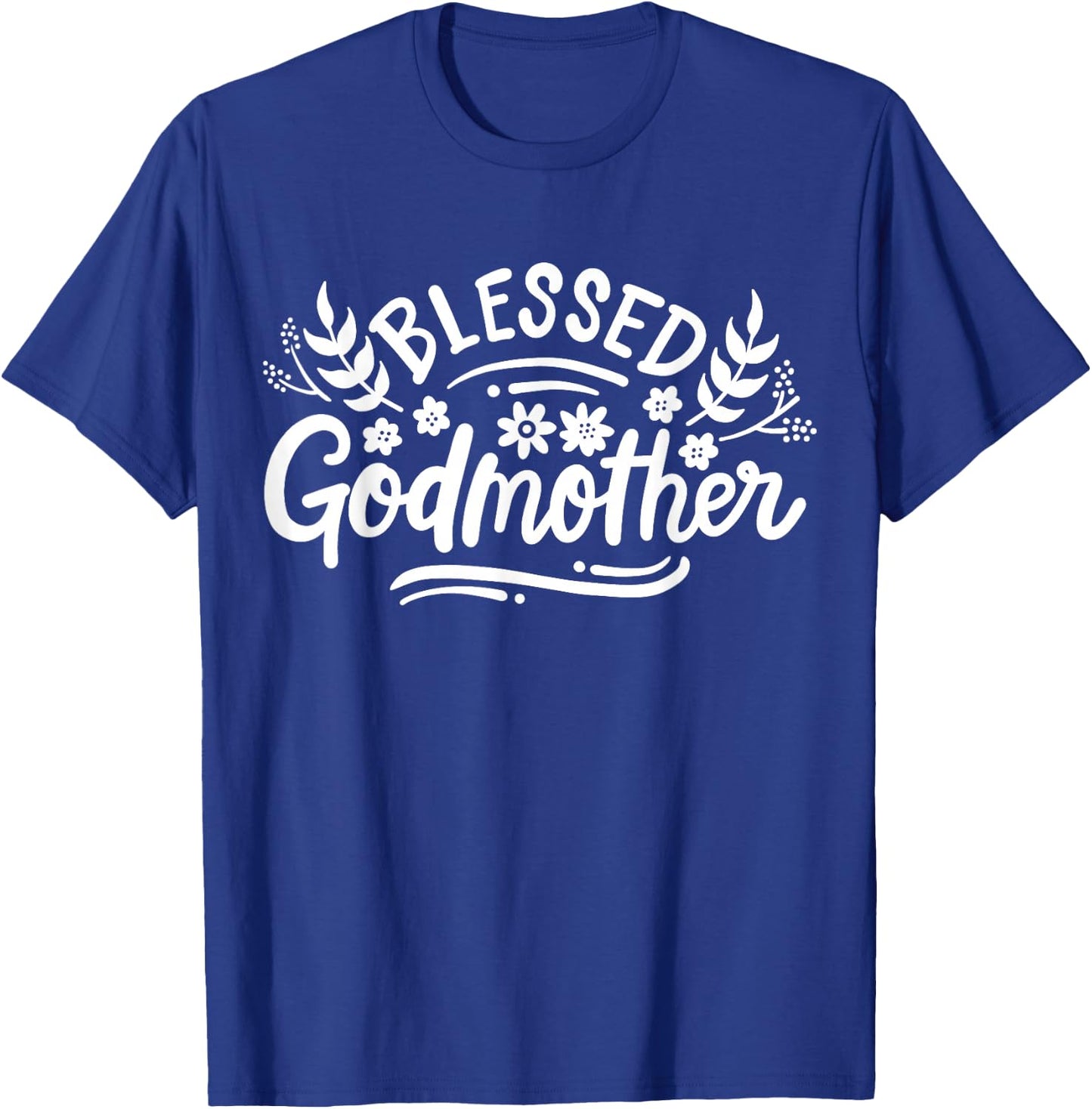 Godmother Blessed Godmother T-Shirt - T-Shirt | Royal