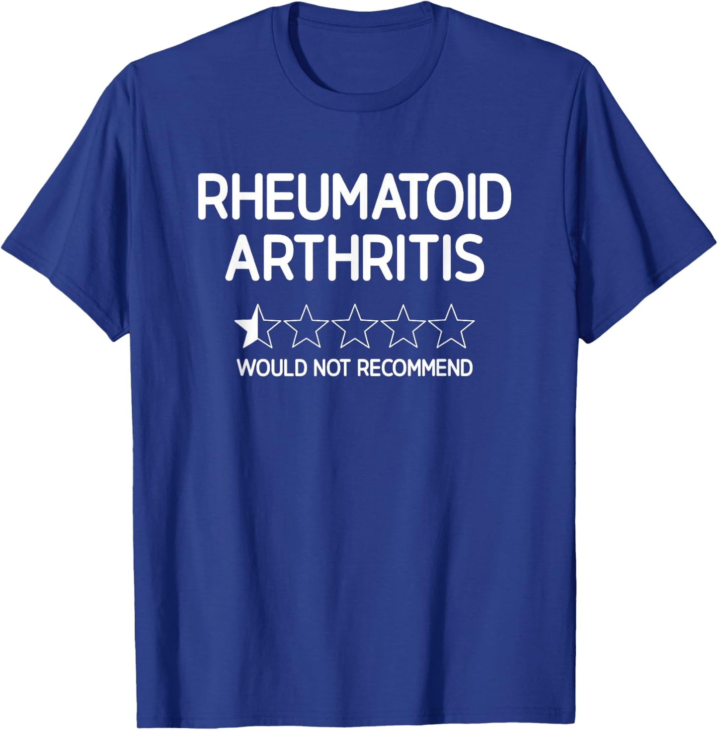 Rheumatoid Arthritis Would Not Recommend, Funny, Jokes T-Shirt - T-Shirt | Royal