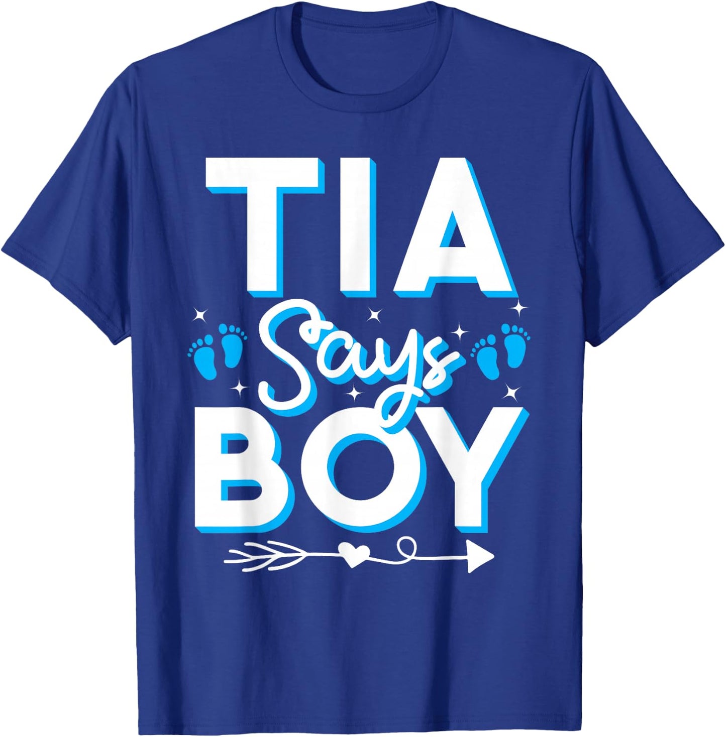 Tia Says Boy Gender Reveal Party Family Team Blue 2024 T-Shirt - T-Shirt | Royal