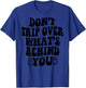 Don't Trip Over What's Behind You , Trendy Aesthetic Quotes T-Shirt - T-Shirt | Royal