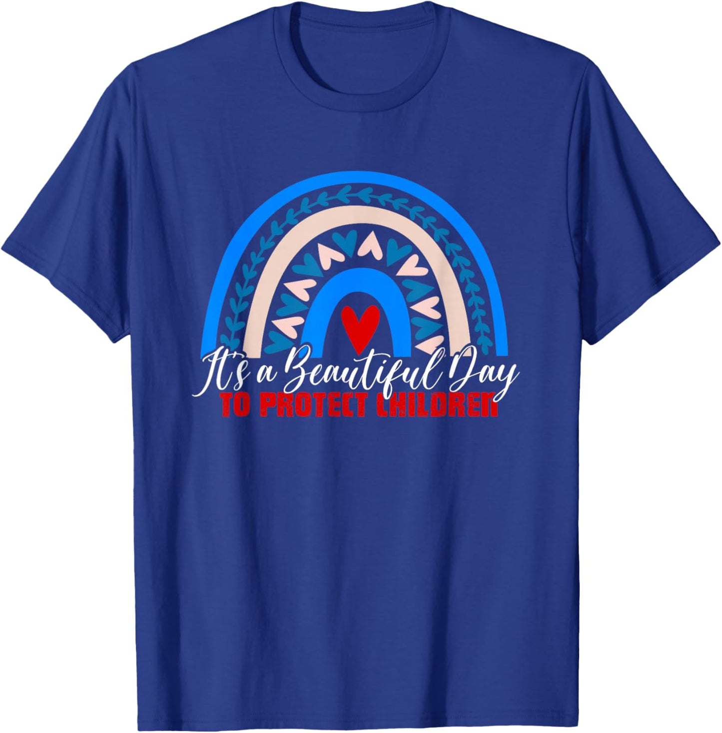 It's Beautiful Day Protect Children | Child Abuse Awareness T-Shirt - T-Shirt | Royal