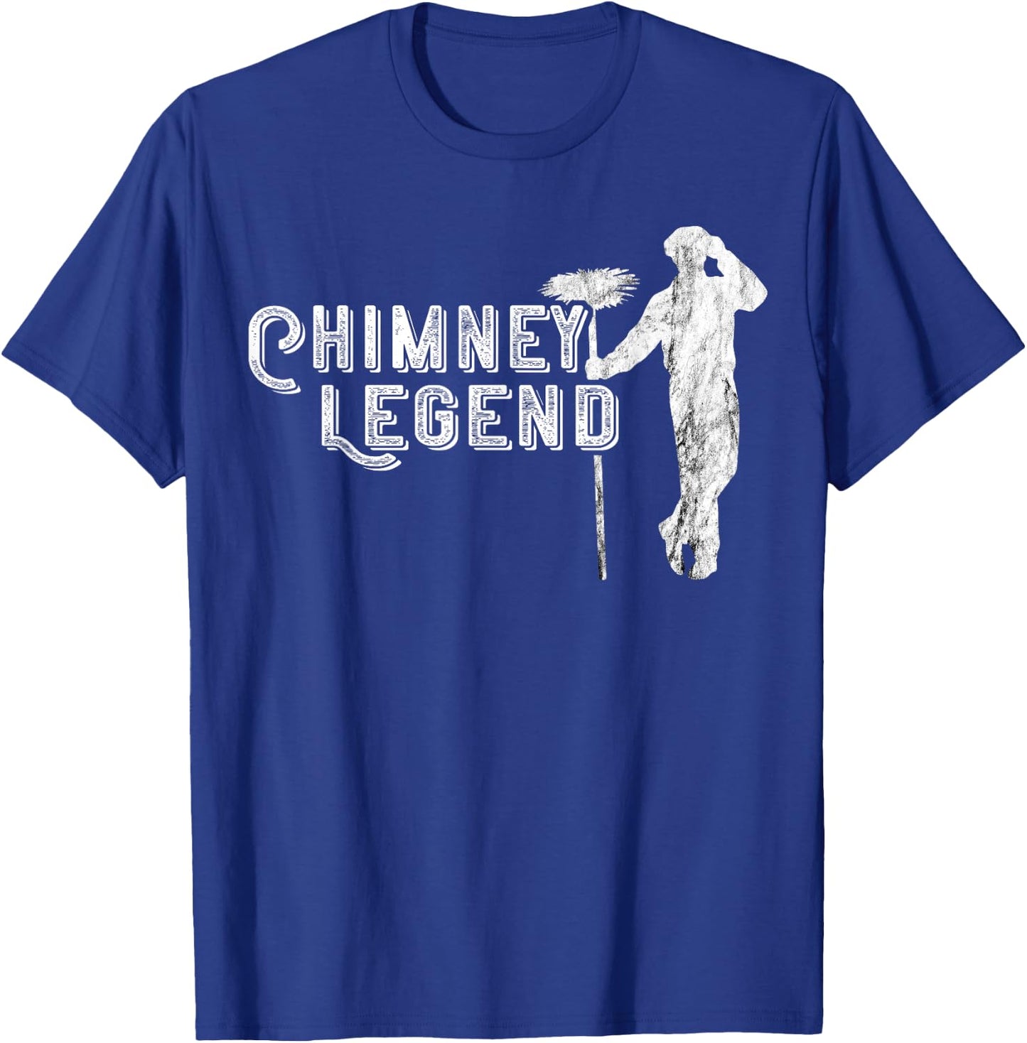 Chimney Sweep Profession Chimney Sweeping Chimney Legend T-Shirt - T-Shirt | Royal