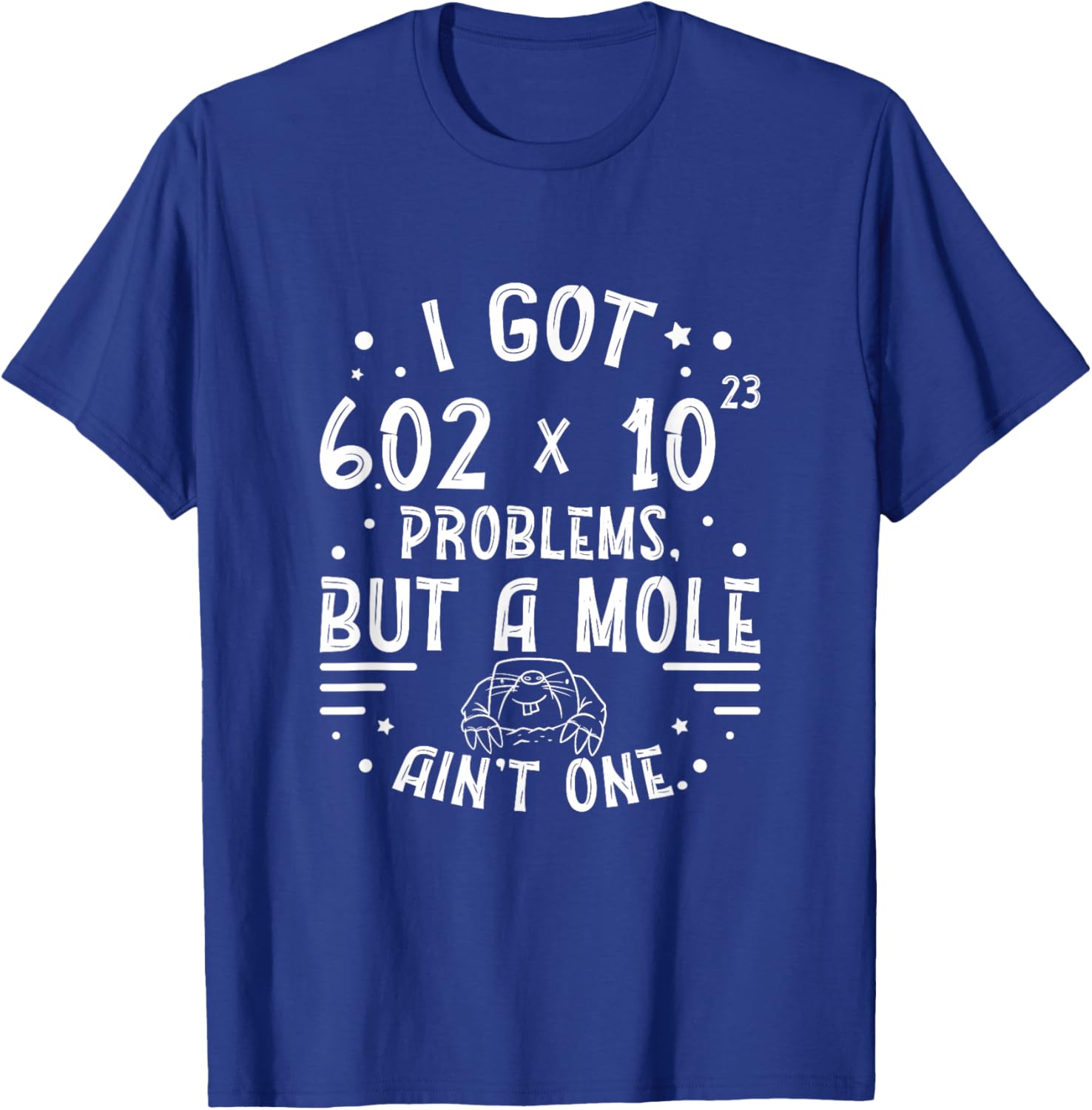 Funny Avogadro's Number Mole Problems For A Chemistry Lover T-Shirt - T-Shirt | Royal