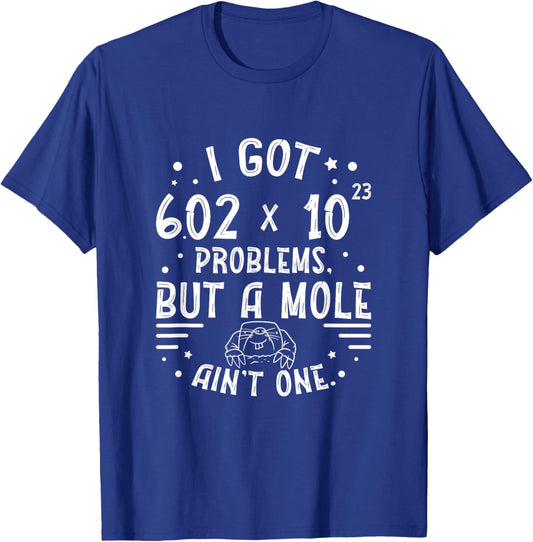 Funny Avogadro's Number Mole Problems For A Chemistry Lover T-Shirt - T-Shirt | Royal