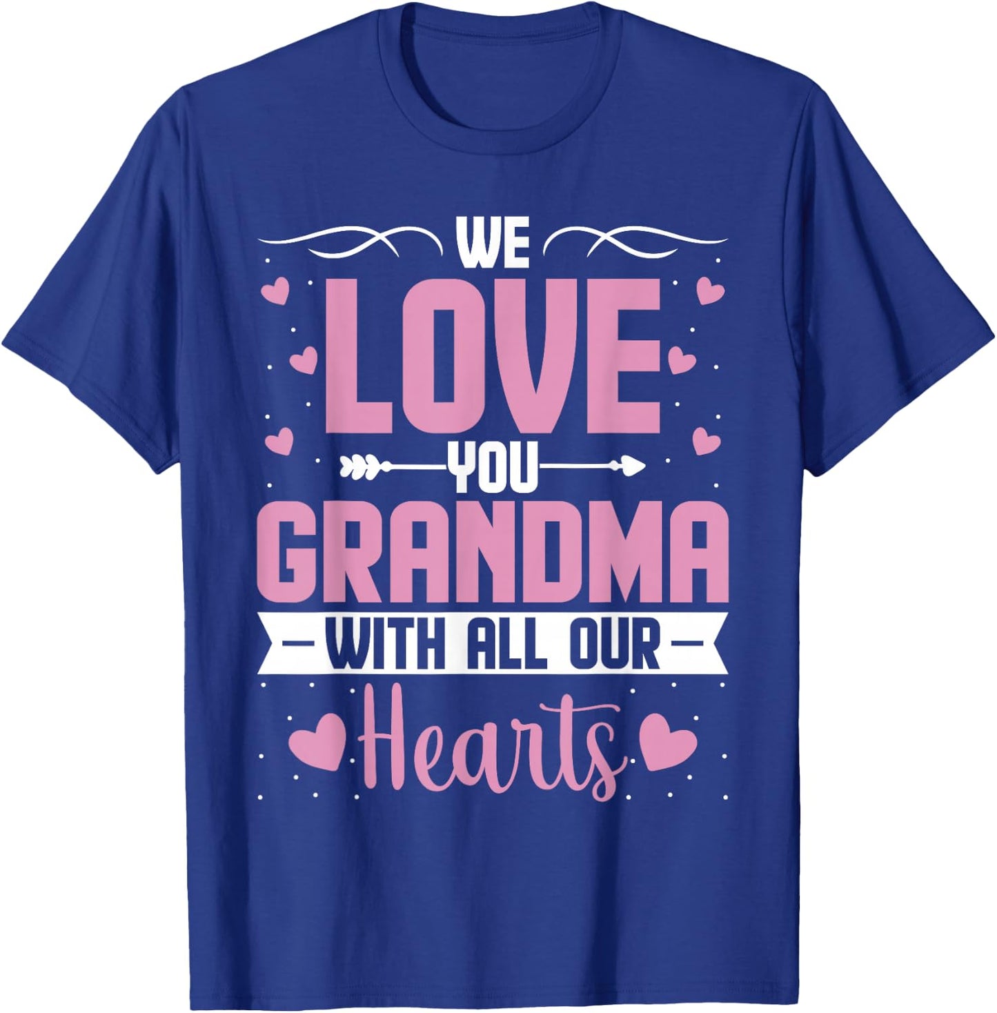 We Love You Grandma with All Our Hearts - Grandchild T-Shirt - T-Shirt | Royal