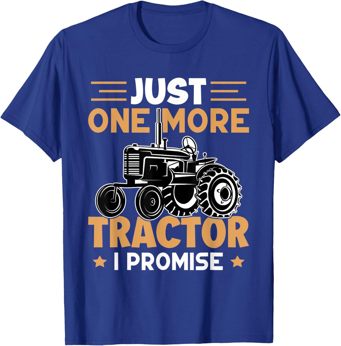 Farmer Just One More Tractor I Promise Driver Boys T-Shirt - T-Shirt | Royal