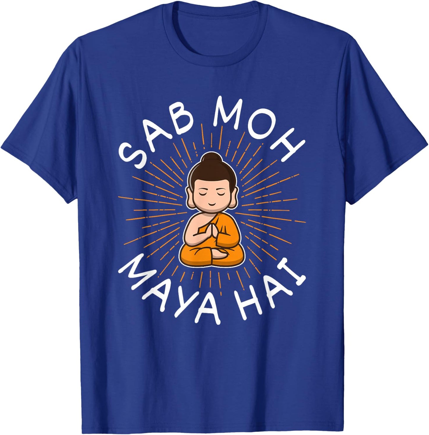 Sab Moh Maya Hai Meditation Hindi Slogan T-Shirt - T-Shirt | Royal