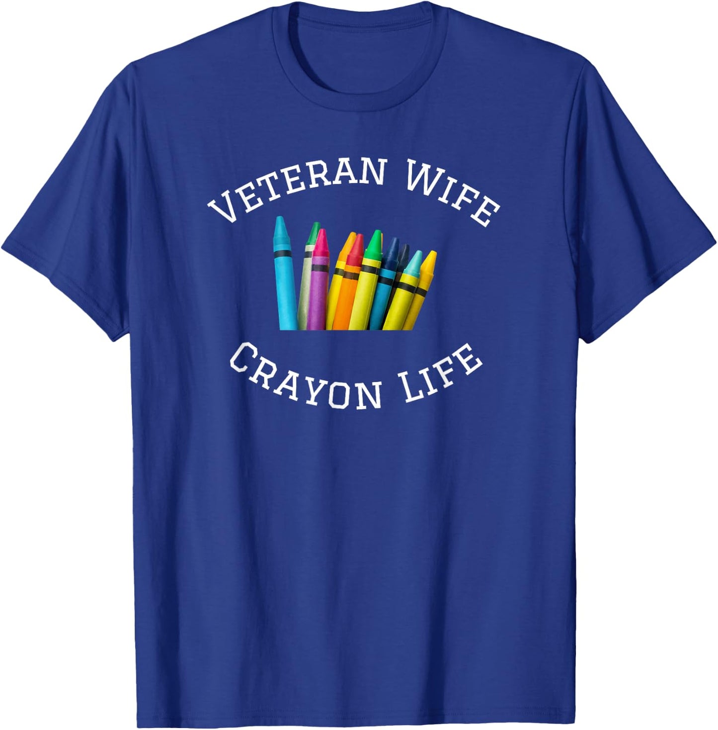 Veteran Wife Crayon Life T-Shirt - T-Shirt | Royal