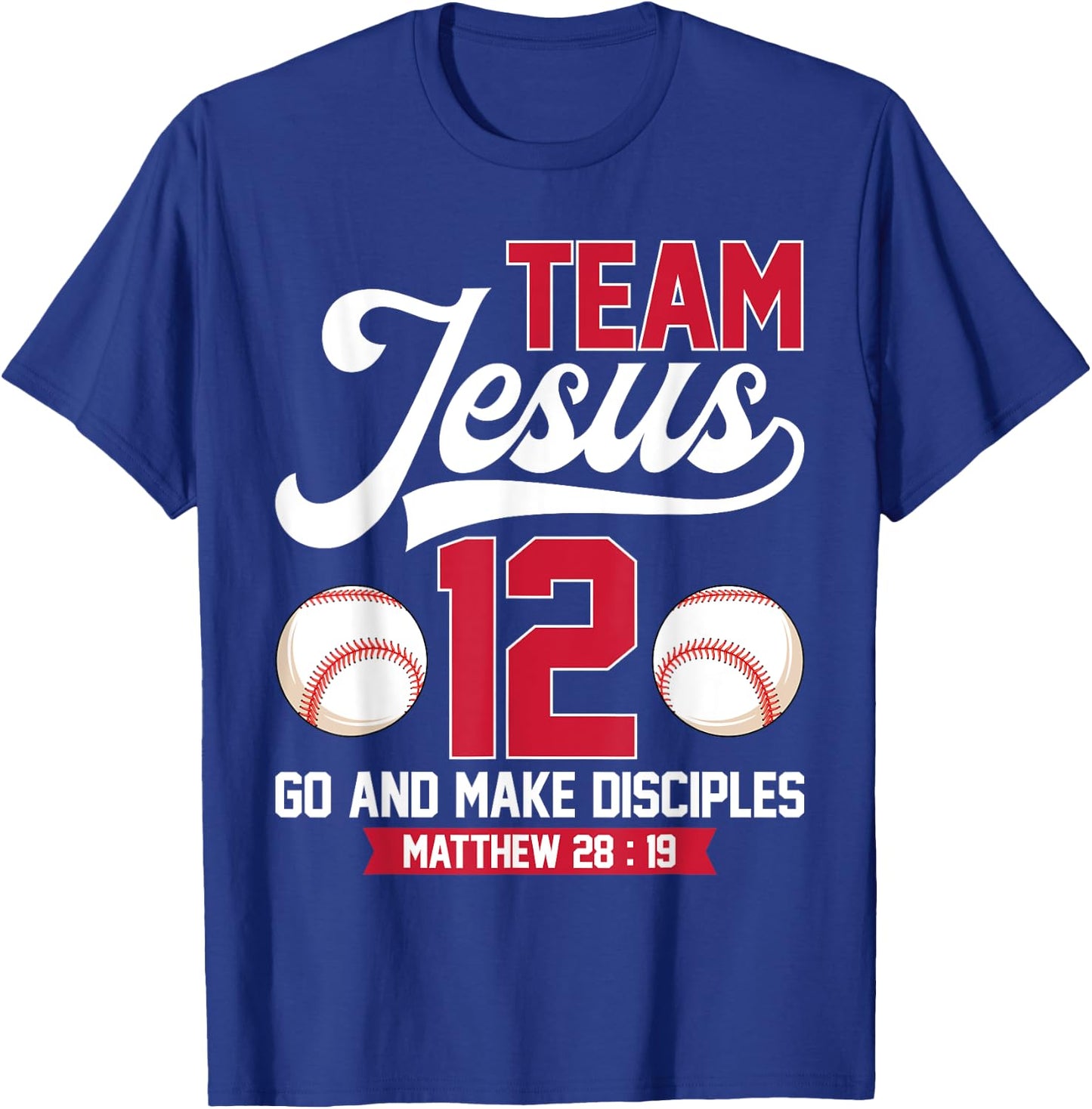 Jesus and Baseball Team Jesus Christian Matthew 28:19 Verse T-Shirt - T-Shirt | Royal