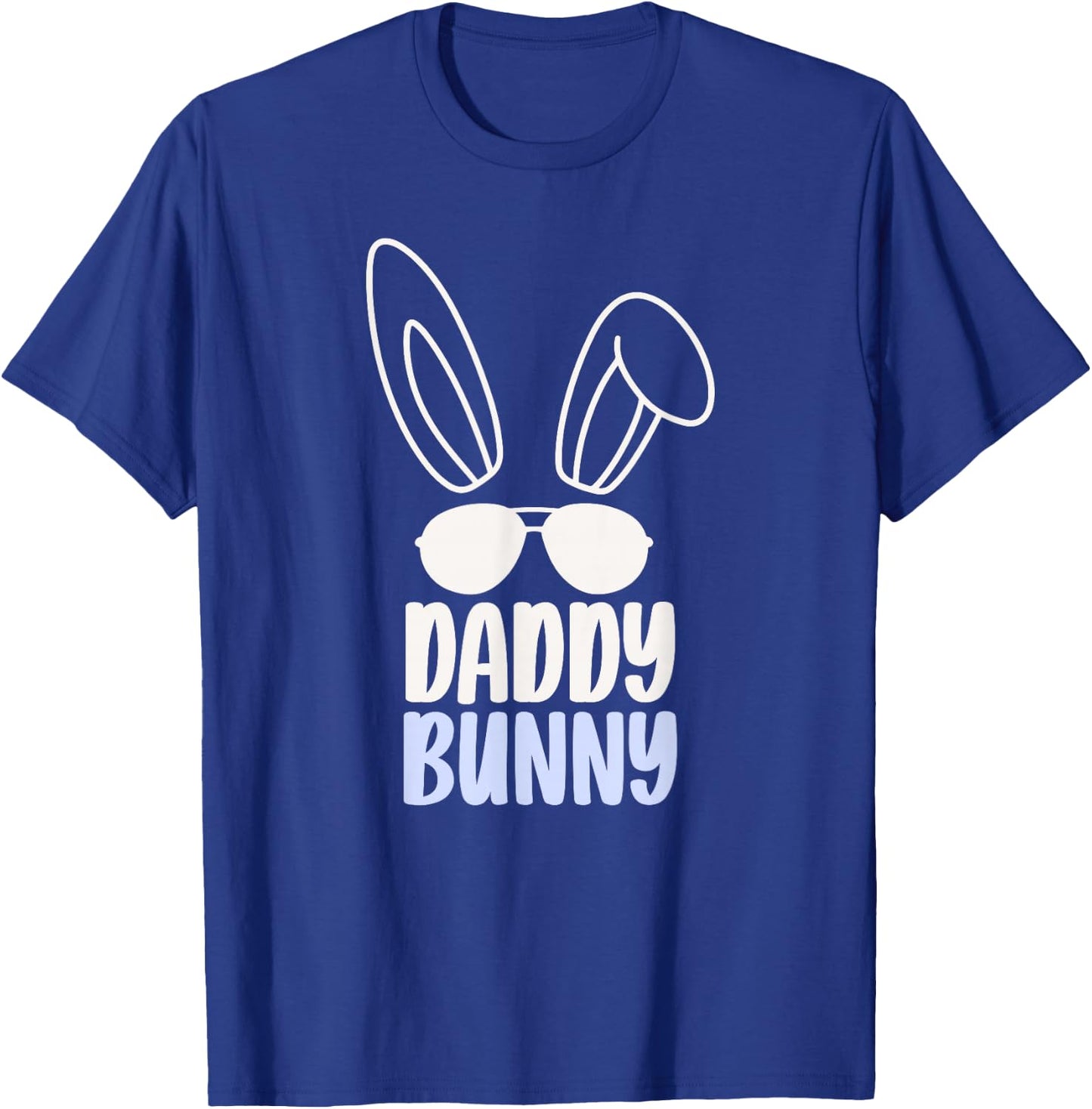 Daddy Bunny Happy Easter Egg Sayings Dad Father Papa T-Shirt - T-Shirt | Royal