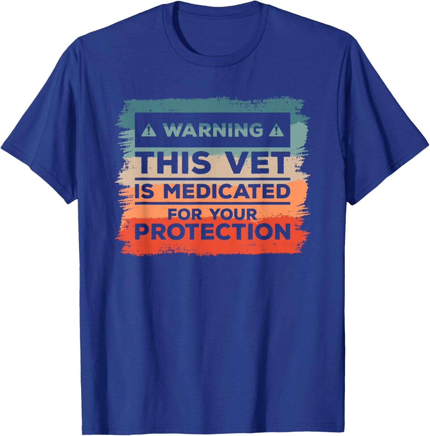 Warning This Vet Is Medicated For Your Protection T-Shirt - T-Shirt | Royal