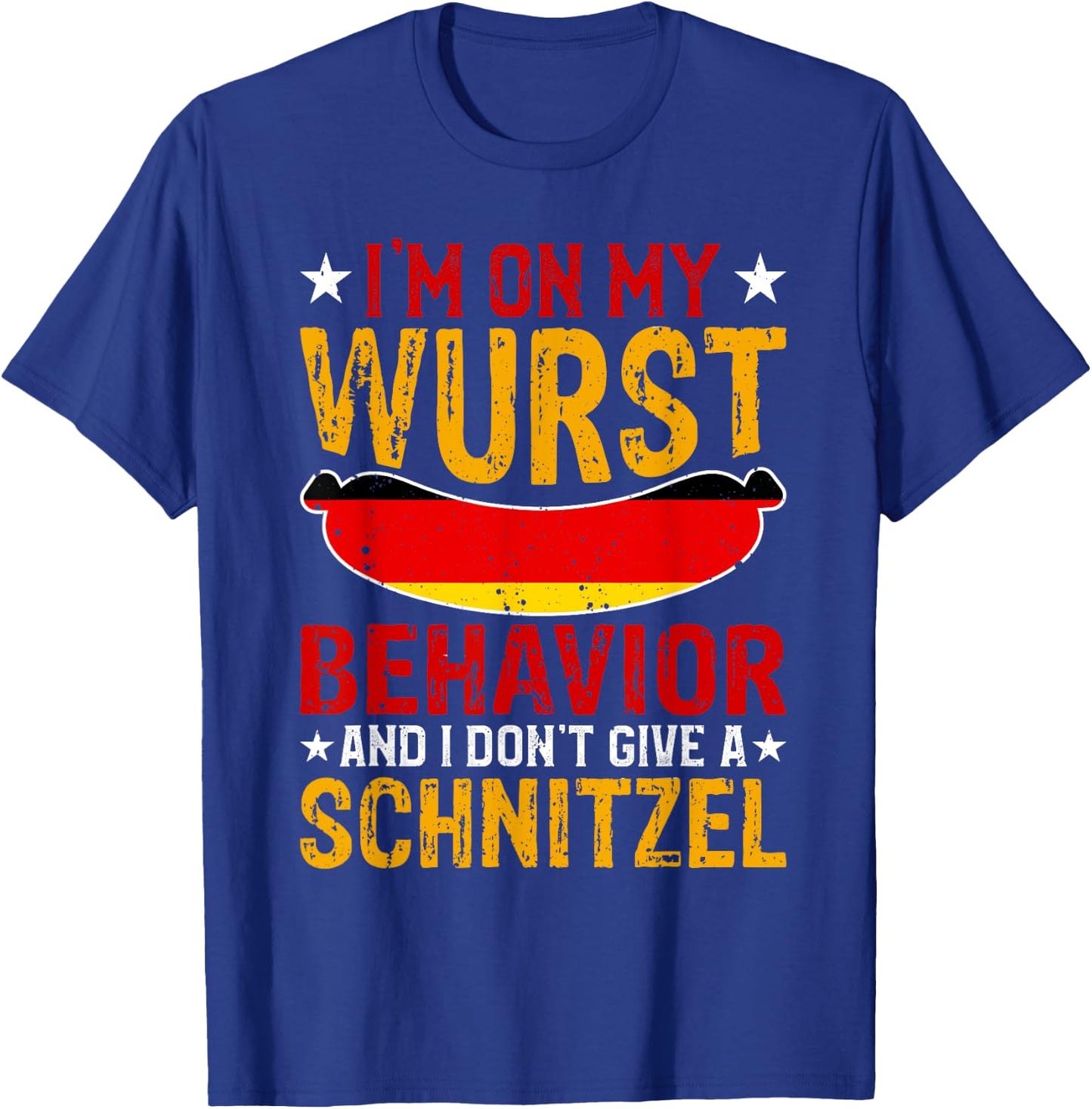 I'm On My Wurst Behavior I Dont Give A Schnitzel Oktoberfest T-Shirt - T-Shirt | Royal