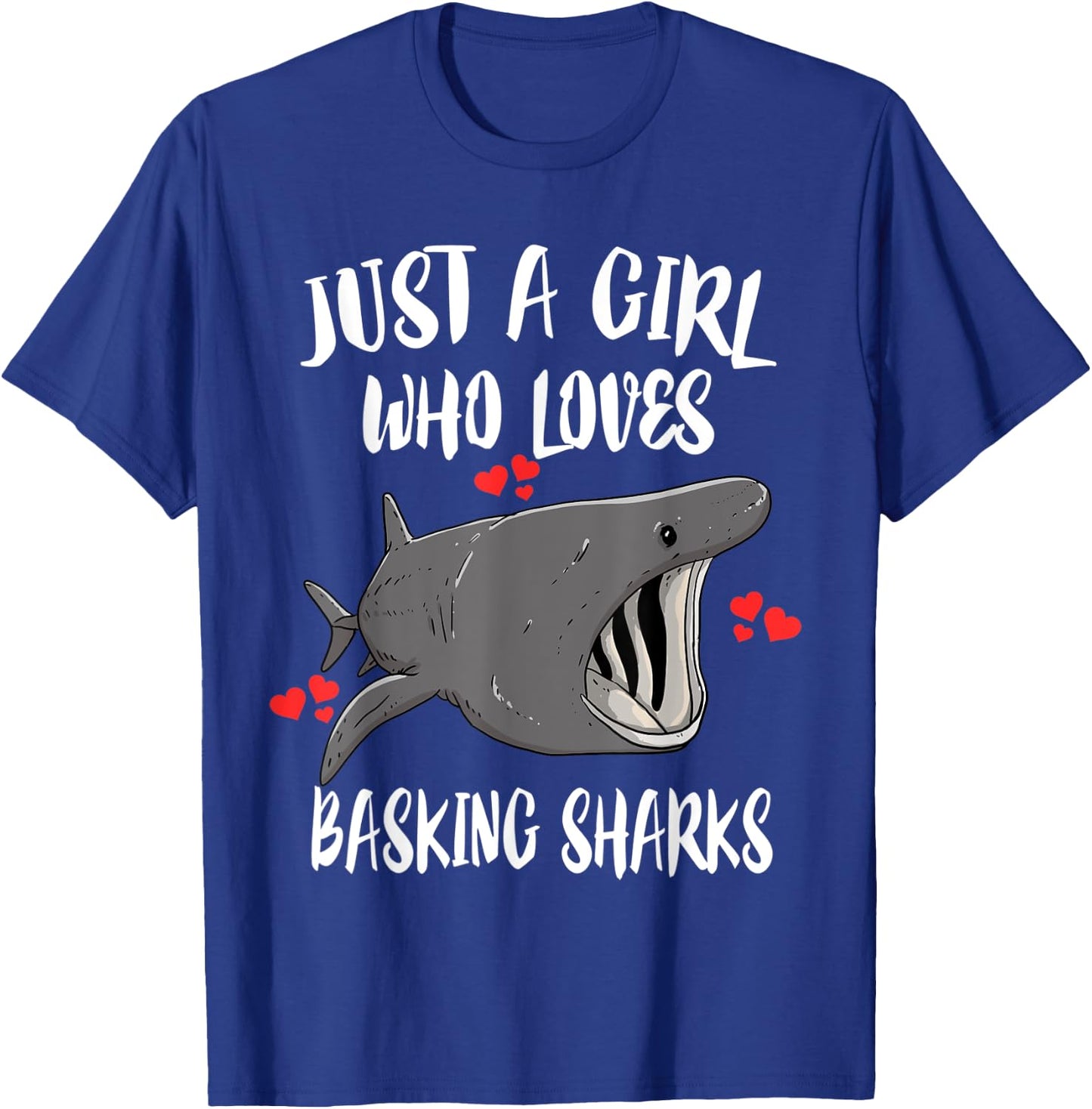 Just A Girl Who Loves Basking Sharks T-Shirt - T-Shirt | Royal