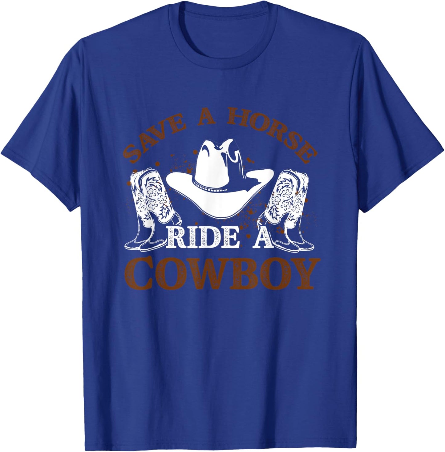 Save A Horse Ride A Cowboy for Cowgirls Horsericder T-Shirt - T-Shirt | Royal