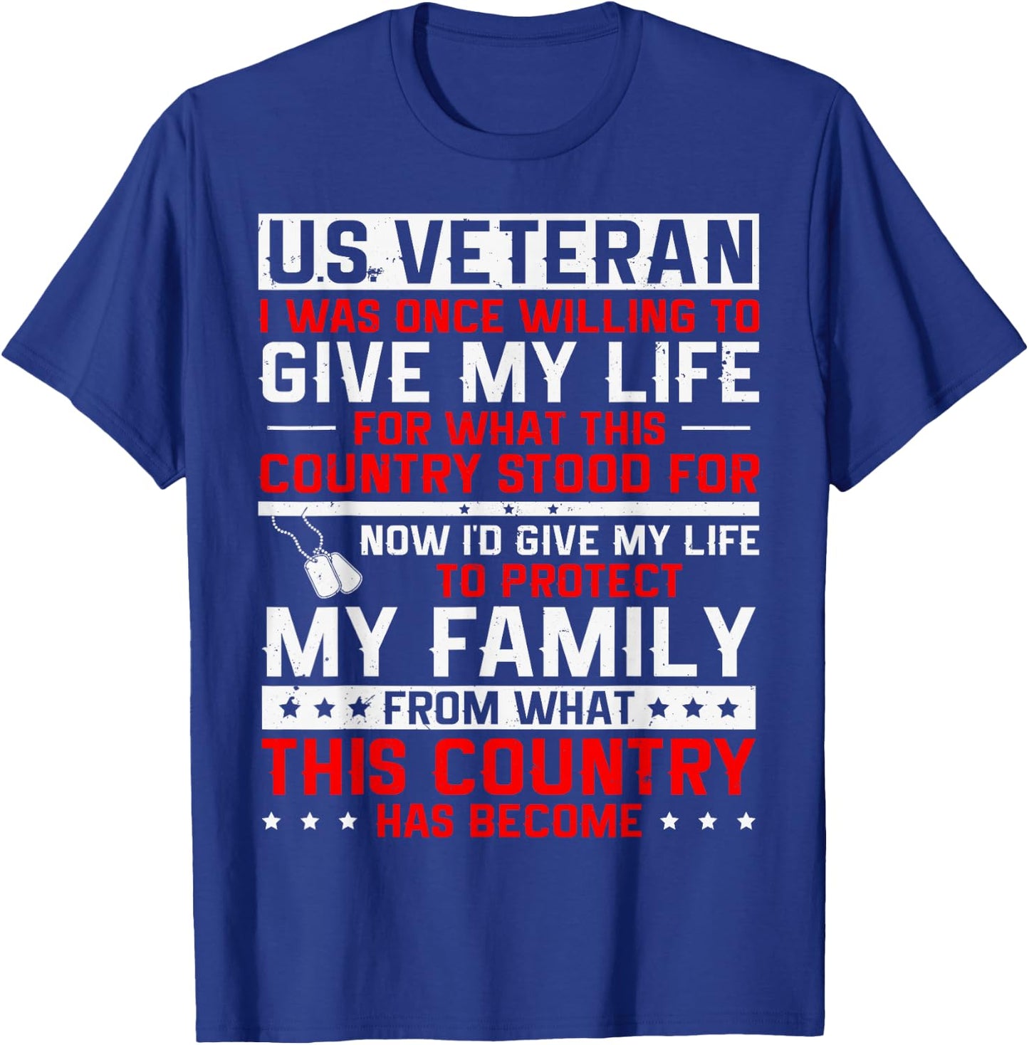 US Veteran Now I Would Give My Life to Protect My Family T-Shirt - T-Shirt | Royal