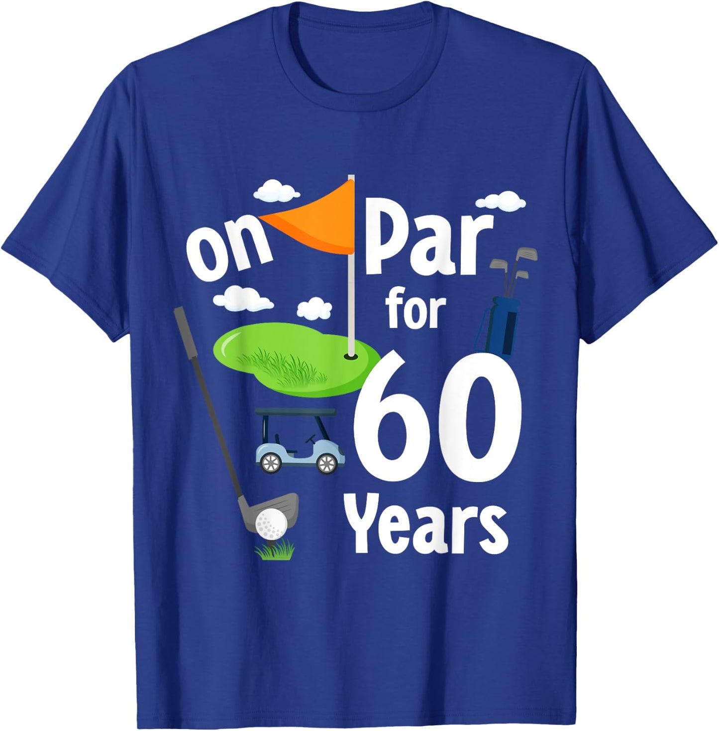 On Par 60th Birthday Golf Player Theme 60 Year Old B-Day T-Shirt - T-Shirt | Royal