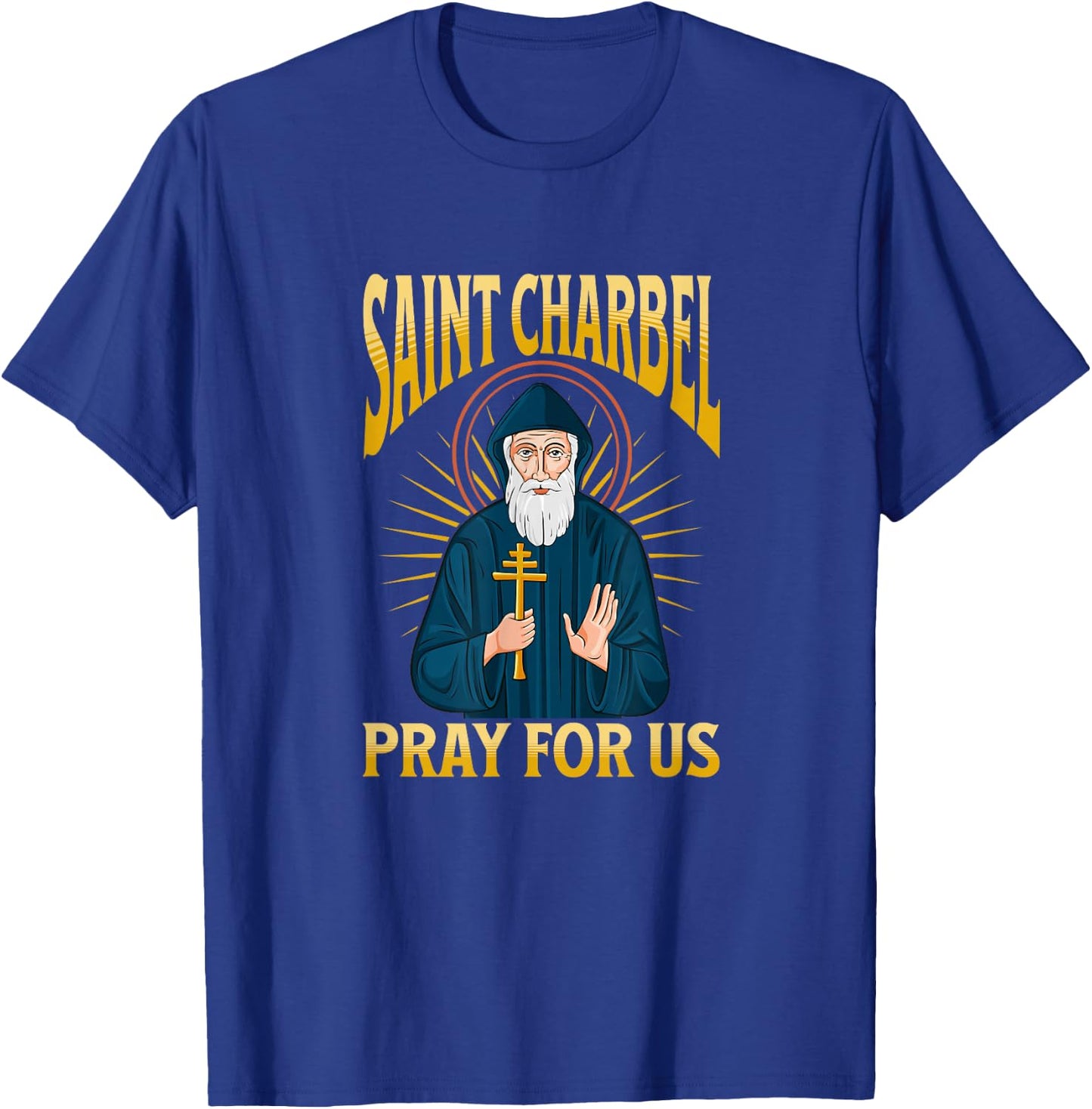 Saint CHARBEL, Pray for us! Bless to This holy Lebanese Monk T-Shirt - T-Shirt | Royal