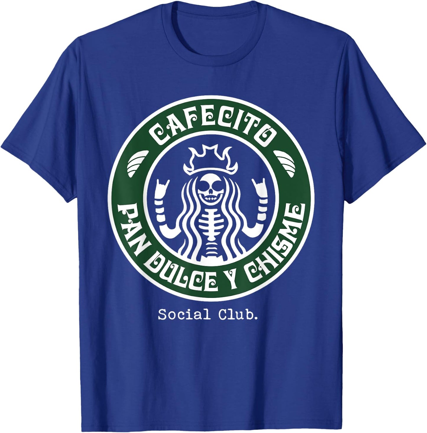 Cafecito Pan Dulce Y Chisme Mexicana T-Shirt - T-Shirt | Royal