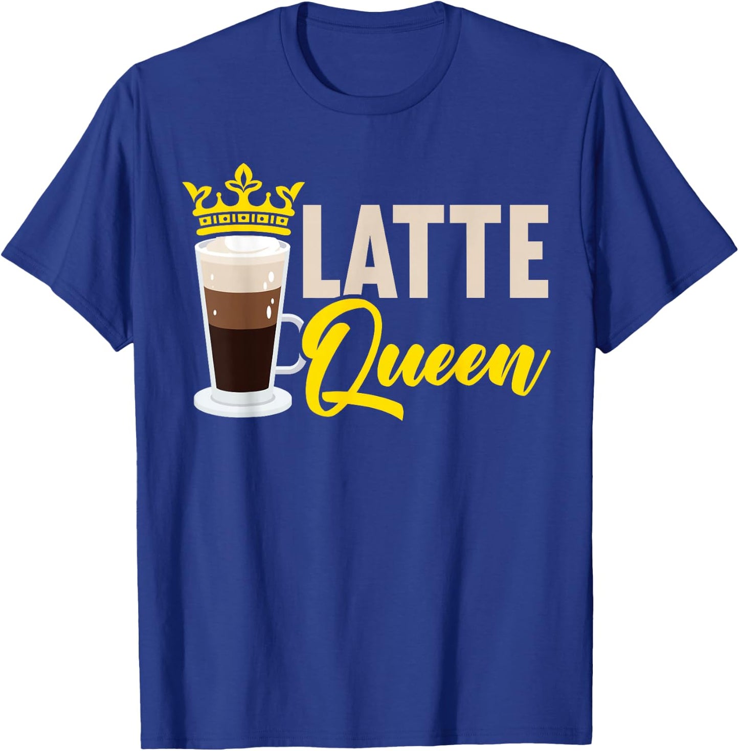 Latte Queen Caffeine Lover Coffee Drinker Coffeeholic T-Shirt - T-Shirt | Royal