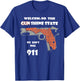 Welcome to the Gun Shine State We Don't Dial 911 T-Shirt - T-Shirt | Royal