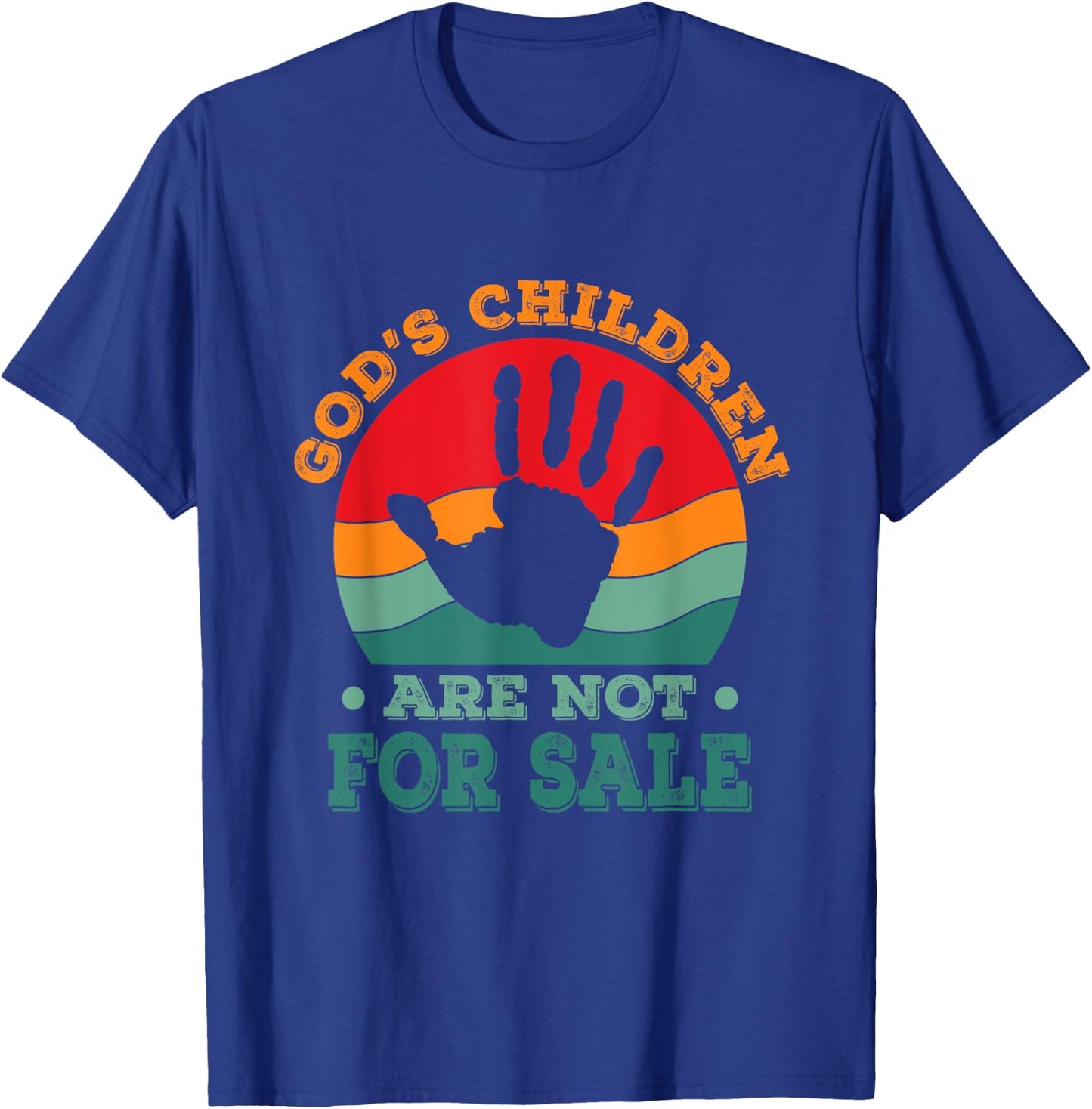 God's Children Are Not For Sale funny Quote God's Childre T-Shirt - T-Shirt | Royal