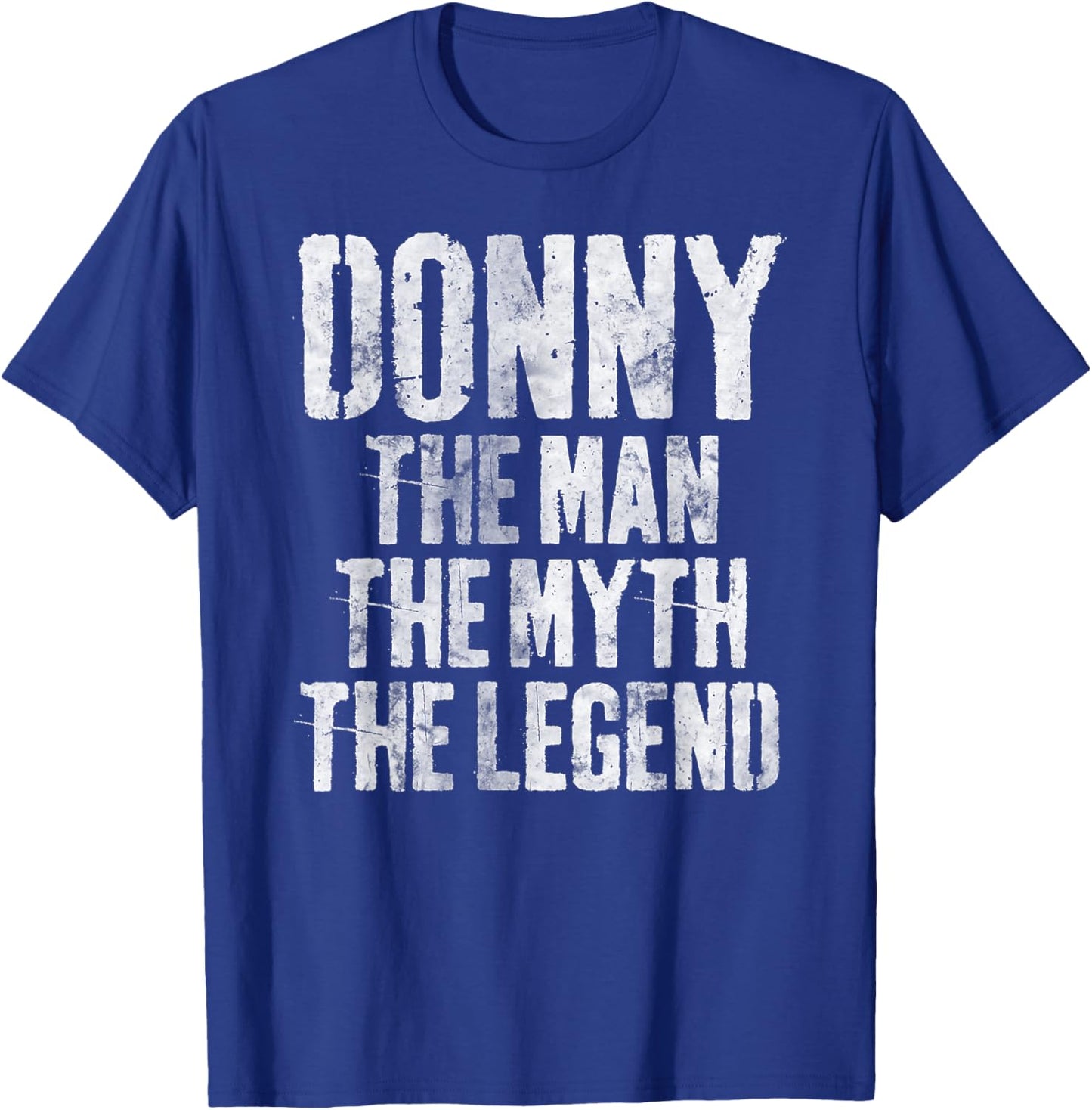 Personalized Shirt Donny The Man The Myth The Legend T-Shirt - T-Shirt | Royal