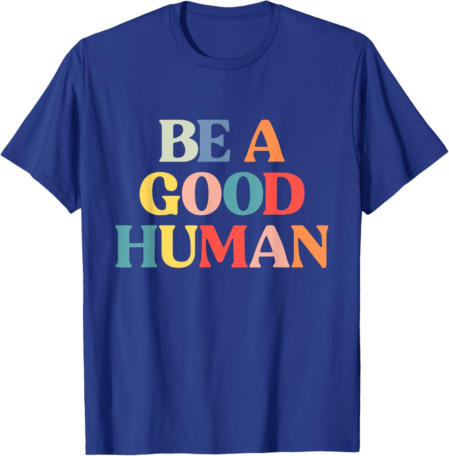 Be A Good Human Kids Kindness Be Kind T-Shirt - T-Shirt | Royal
