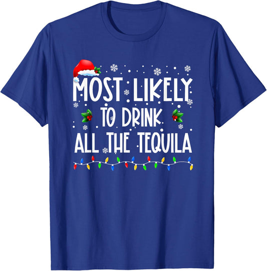 Most Likely To Drink All The Tequila Christmas Family Pjs T-Shirt - T-Shirt | Royal
