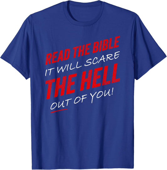 Read The Bible – It Will Scare The Hell Out of You Gospel T-Shirt - T-Shirt | Royal