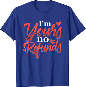 I'm Your No Refunds | Relationship Love | Couple Pair T-Shirt - T-Shirt | Royal